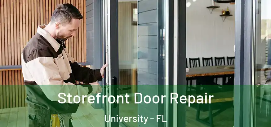 Storefront Door Repair University - FL