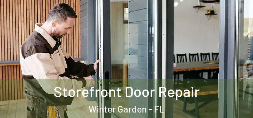 Storefront Door Repair Winter Garden - FL