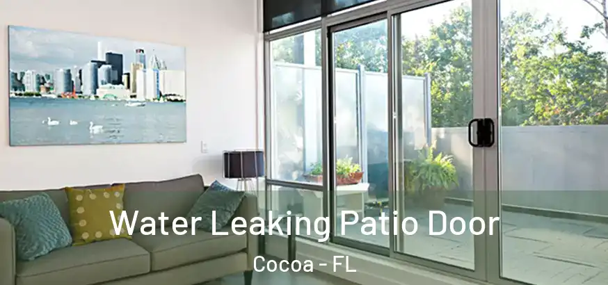  Water Leaking Patio Door Cocoa - FL