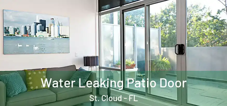  Water Leaking Patio Door St. Cloud - FL