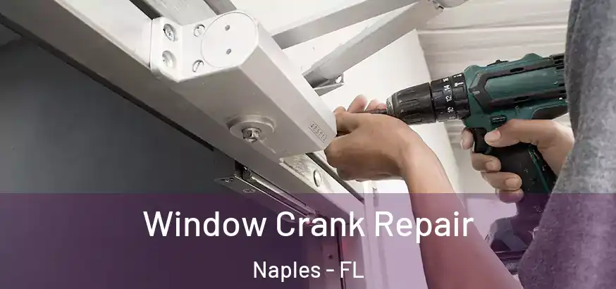  Window Crank Repair Naples - FL
