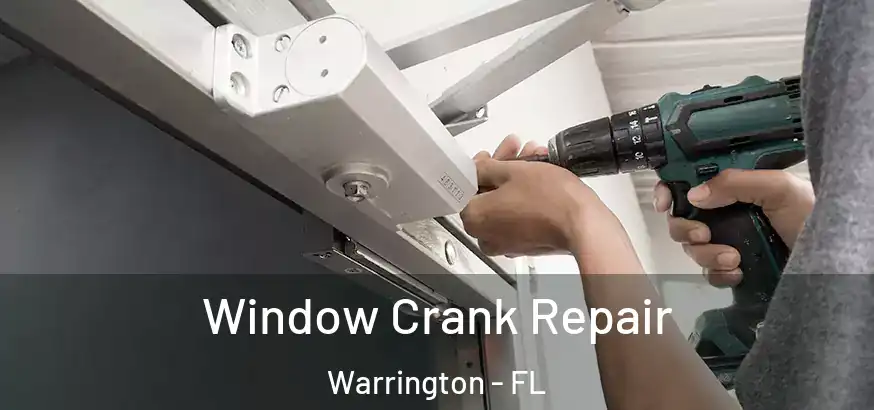  Window Crank Repair Warrington - FL