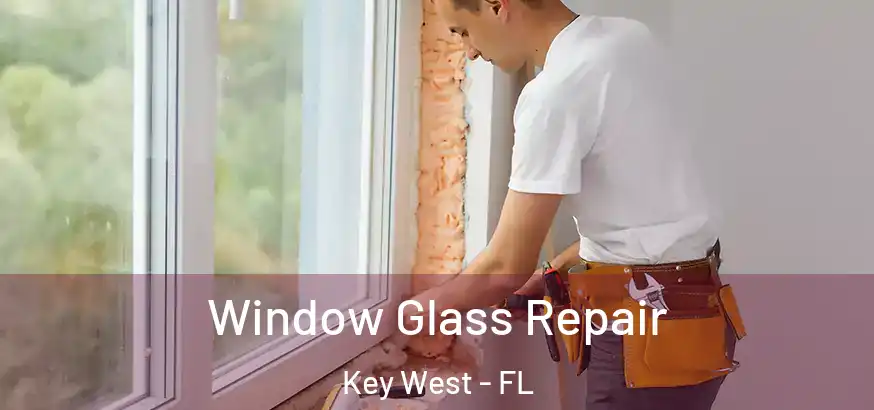  Window Glass Repair Key West - FL