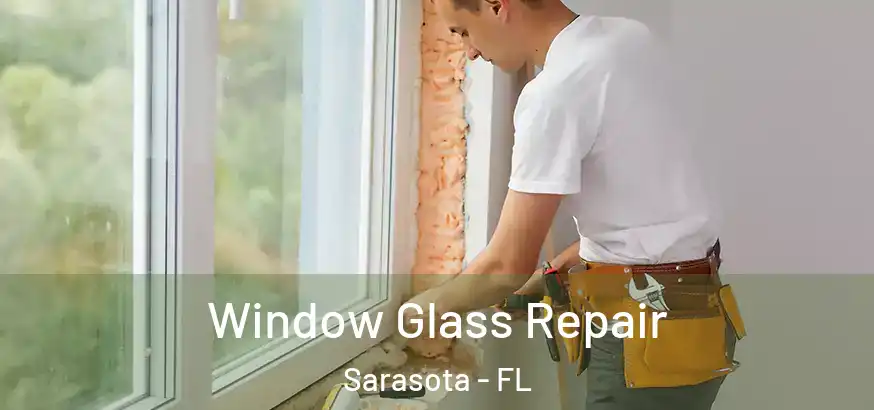  Window Glass Repair Sarasota - FL