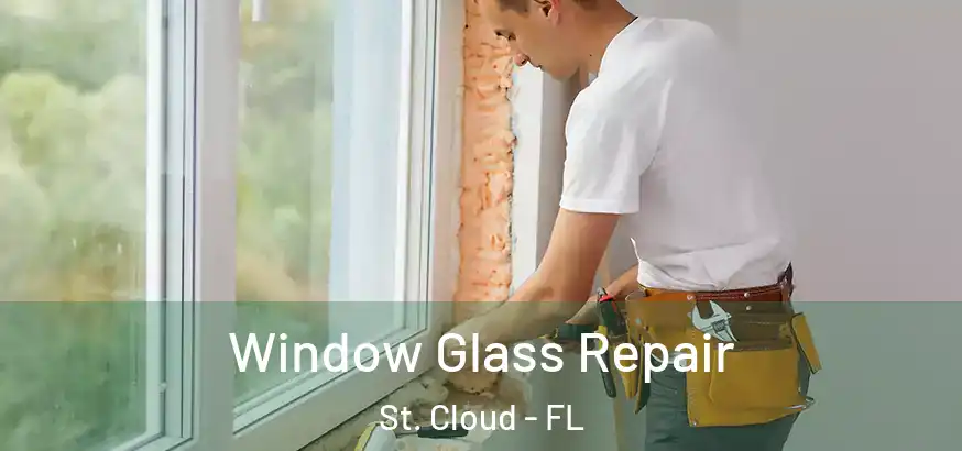  Window Glass Repair St. Cloud - FL