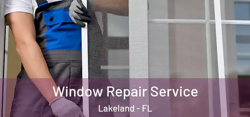  Window Repair Service Lakeland - FL