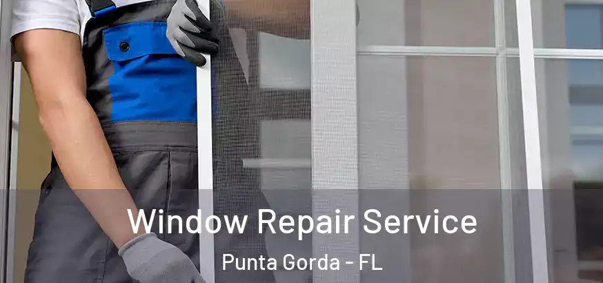  Window Repair Service Punta Gorda - FL