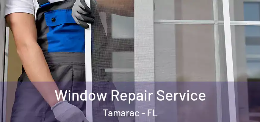  Window Repair Service Tamarac - FL