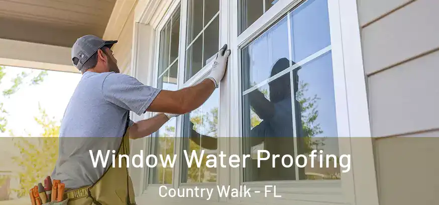 Window Water Proofing Country Walk - FL
