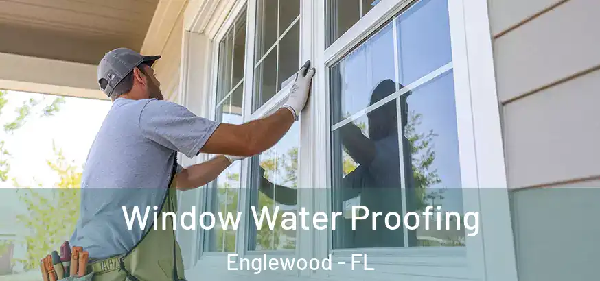  Window Water Proofing Englewood - FL