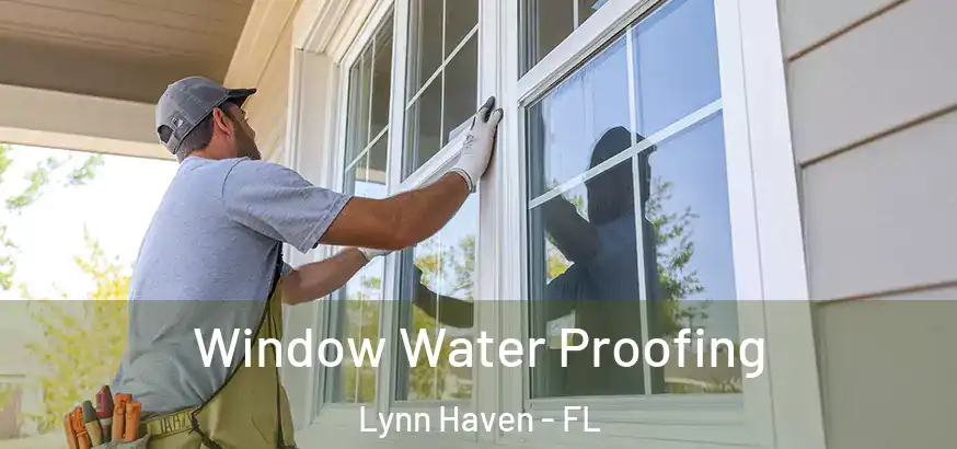  Window Water Proofing Lynn Haven - FL