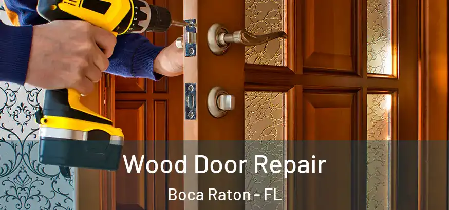  Wood Door Repair Boca Raton - FL