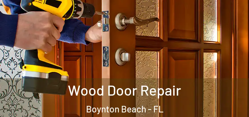 Wood Door Repair Boynton Beach - FL