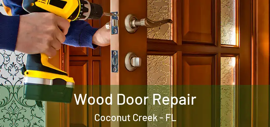  Wood Door Repair Coconut Creek - FL