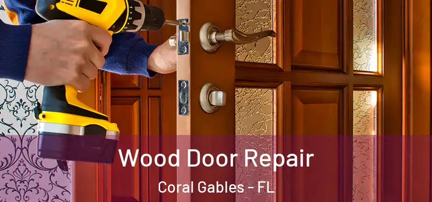  Wood Door Repair Coral Gables - FL