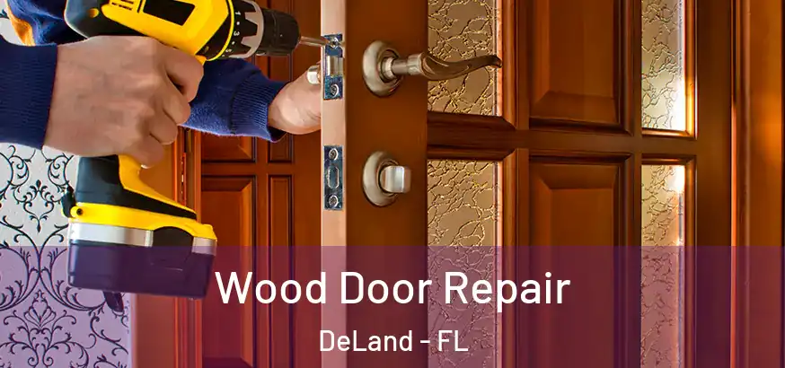 Wood Door Repair DeLand - FL