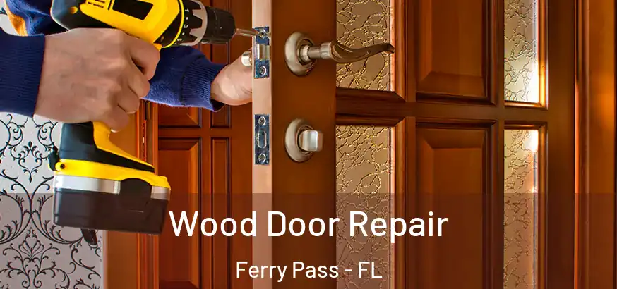  Wood Door Repair Ferry Pass - FL