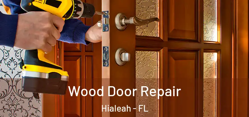 Wood Door Repair Hialeah - FL