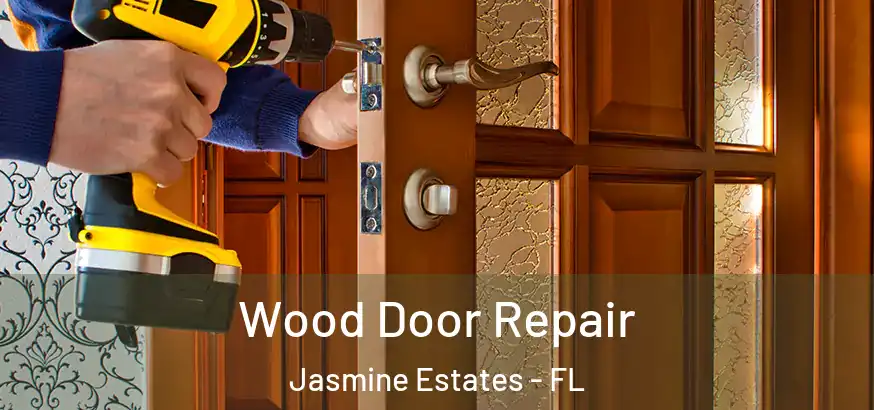  Wood Door Repair Jasmine Estates - FL