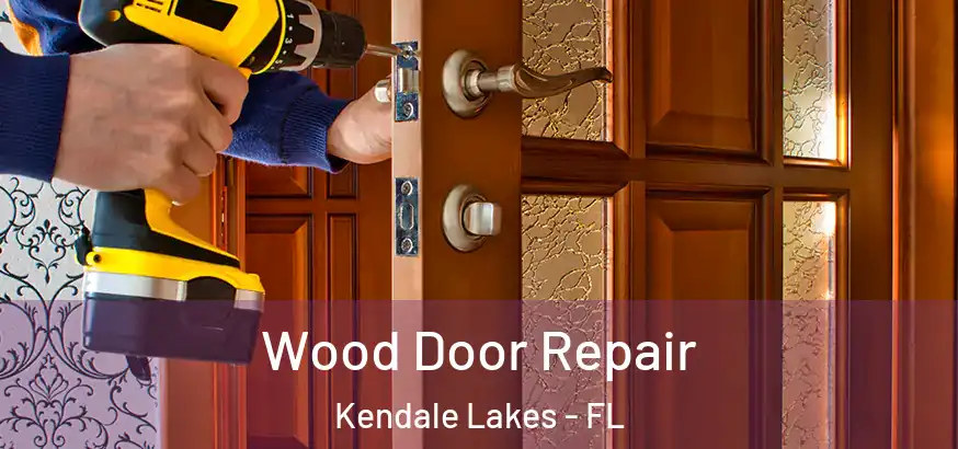  Wood Door Repair Kendale Lakes - FL