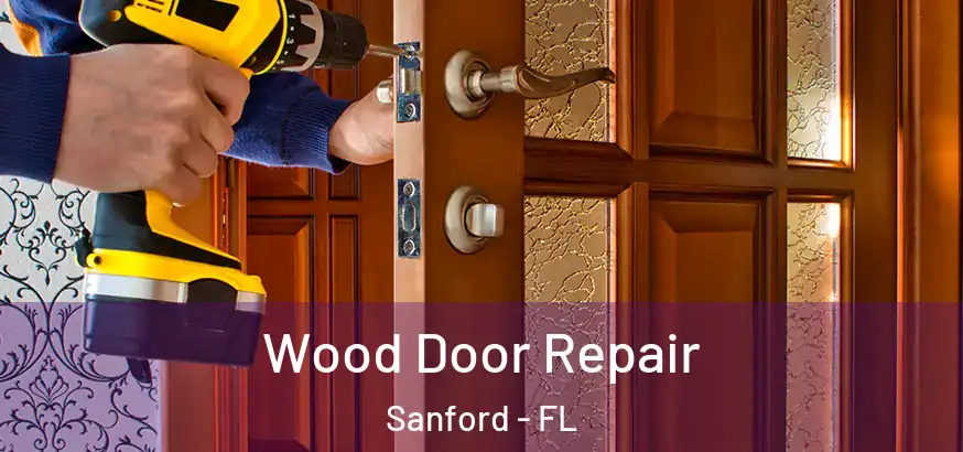 Wood Door Repair Sanford - FL