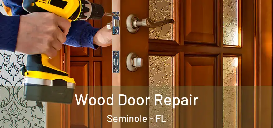  Wood Door Repair Seminole - FL
