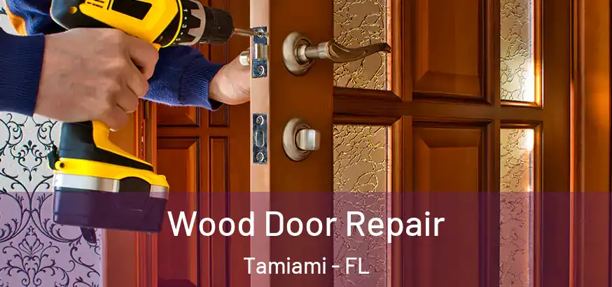  Wood Door Repair Tamiami - FL
