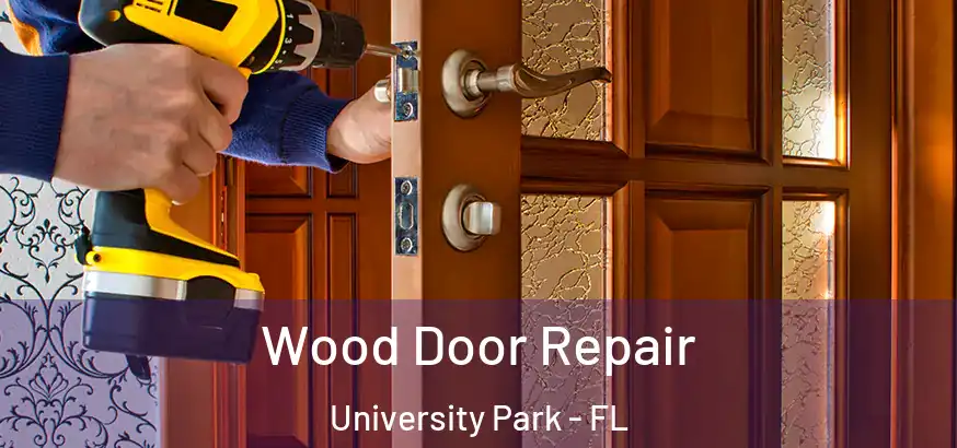  Wood Door Repair University Park - FL